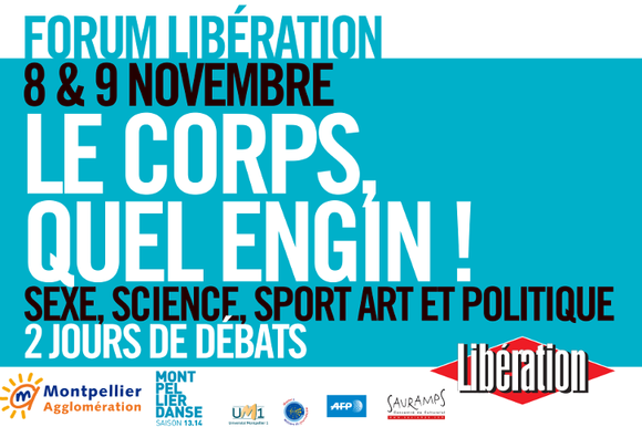 Le corps, quel engin ! forum Libération / Montpellier Agglomération