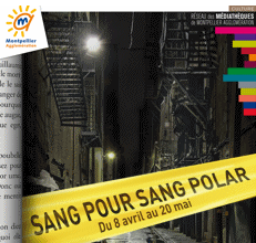 Affiche de la manifesttion "SANG POUR SANG POLAR" dans les médiathèques de Montpellier Agglomération